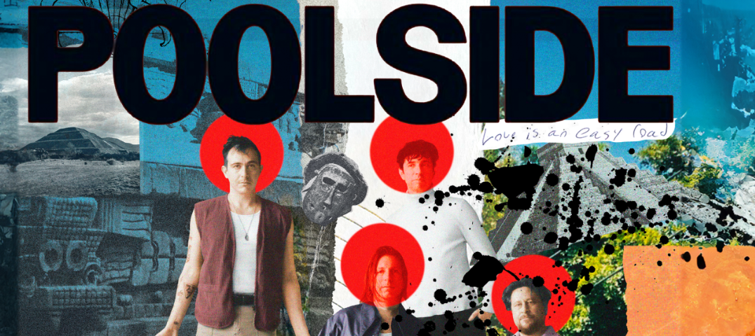 Poolside regresa a México con su tour ‘Blame It All On&nbsp;Love’