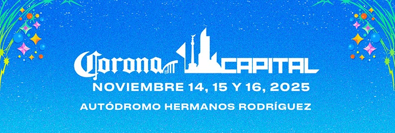 Corona Capital 2025 -pega a la nostalgia y celebra lo&nbsp;nuevo-