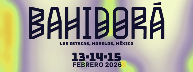 Bahidorá 2026 revela sus horarios: el ritual ya tiene&nbsp;ritmo